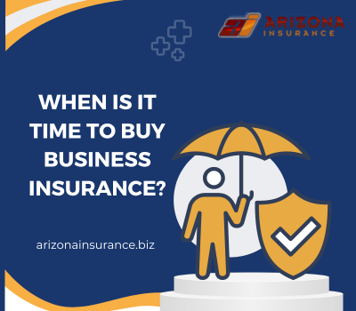 When is it Time to Buy Business Insurance?