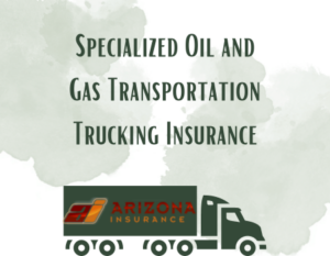 Specialized Oil and Gas Transportation Trucking Insurance
