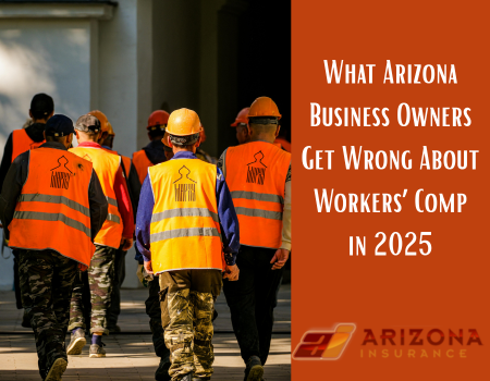 What Arizona Business Owners Get Wrong About Workers’ Comp in 2025