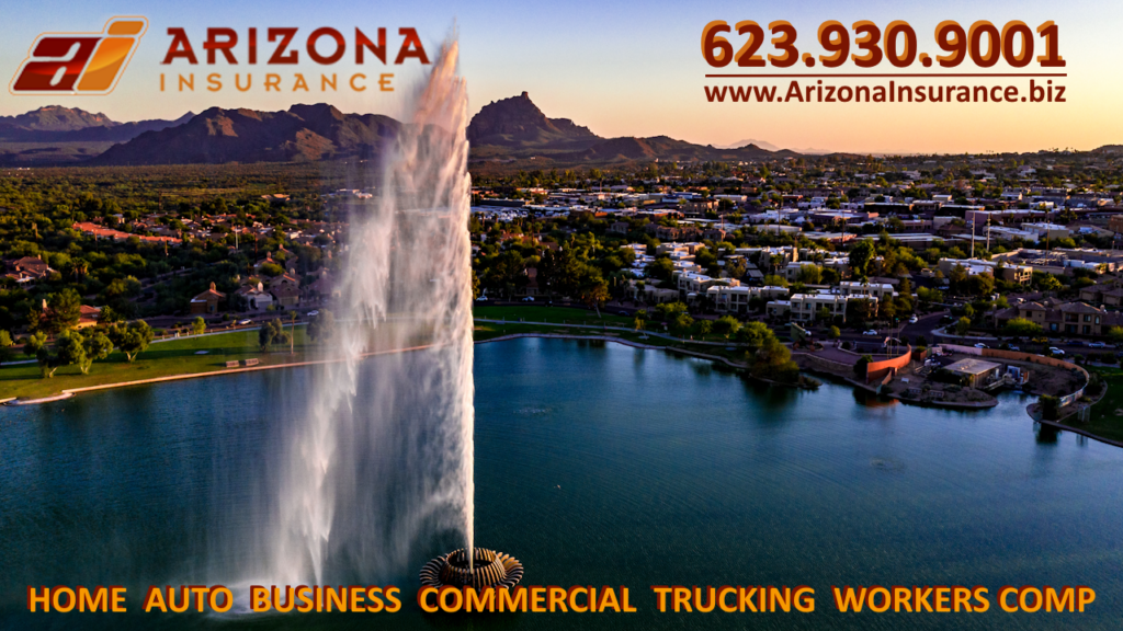 Fountain Hills, Arizona Insurance Policies Insurance Coverage for Home Auto Boat Motorcycle Homeowners Renters Business Commercial Trucking Oil and Gas Workers Comp and Life Insurance