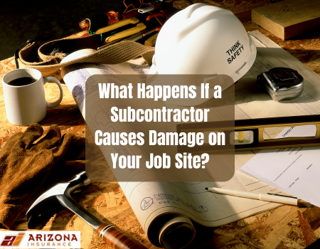 What Happens If a Subcontractor Causes Damage on Your Job Site?