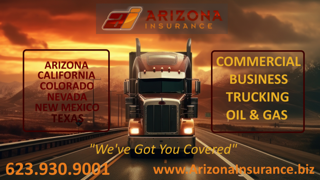 Cottonwood, and Yavapai County, Arizona Commercial Trucking Business Insurance Oil and Gas Trucking Insurance